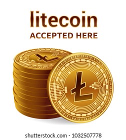 Litecoin. Accepted sign emblem. Crypto currency. Stack of golden coins with Litecoin symbol isolated on white background. 3D isometric Physical coins with text Accepted Here. Vector illustration.