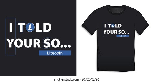 Litecoin-Symbol mit Text, den ich Ihnen sagte, T-Shirts Grafikdesign-Vektorgrafik