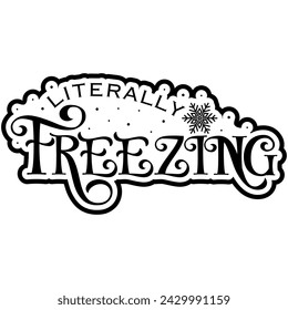 literally freezing black vector graphic design and cut file