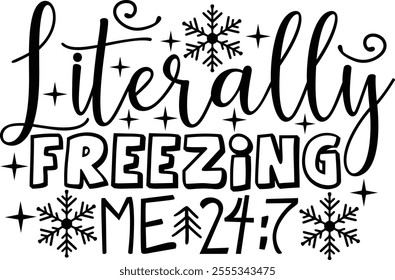 Literally Freezing. 
funny Winter Season Typography Design Quote.