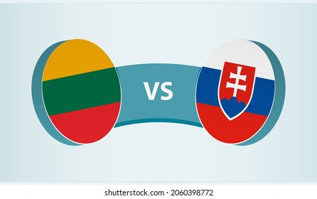 Lithuania versus Slovakia, team sports competition concept. Round flag of countries.