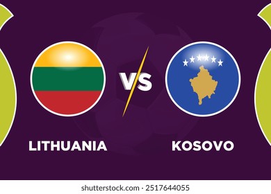  Lithuania vs Kosovo, Football Competition Rival flags of both teams with football shape. Isolate with dark blue color and Football. Editable EPS file. LTA VS KSO football match. 