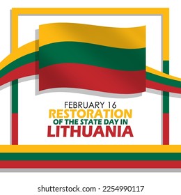 Lithuanian flag with ribbons, bold text and frame on white background to commemorate Restoration of the State Day in Lithuania on February 16