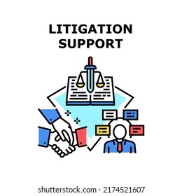 Litigation Support Vector Icon Concept. Litigation Support In Court And Notarial Assistance, Signing Agreement And Contract With Lawyer For Justice Consultation And Help Color Illustration