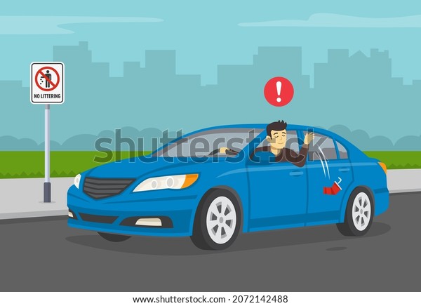 Littering is\
prohibited. Young male driver throws out a used plastic cup on the\
ground from the front open window. No littering road or traffic\
sign. Flat vector illustration\
template.