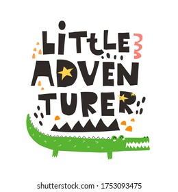 little adventurer. cartoon crocodile, hand drawing lettering, decor elements. colorful vector, for kids, flat style. baby design for cards, print, posters, logo, cover