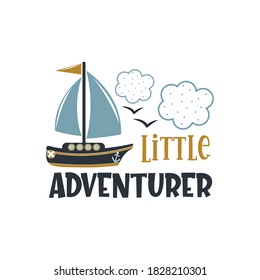 Little adventurer positive slogan inscription. Baby boy postcard, banner lettering. Kids illustration for prints on t-shirts and bags, posters, cards. Motivational phrase. Vector quotes.