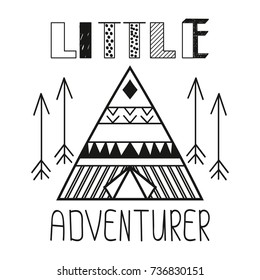 Little adventurer slogan. Child vector illustration with tent, indian house, handdrawn type. Fashion t-shirt print.