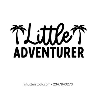 Little Adventurer svg, T-Shirt baby, Cute Baby Sayings SVG ,Baby Quote, Newborn baby SVG svg