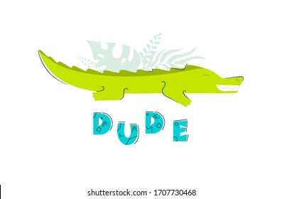 little alligator or crocodile illustration for baby print. Cute cartoon crocodile in tropical leaves with title or saying Dude. Childish print for nursery, kids apparel,poster, postcard. Vector