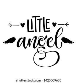  Little Angel quote. Baby shower hand drawn calligraphy script, grotesque stile lettering. Angelic wings, halo elements. Card, print, poster, invintation design.