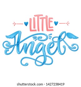  Little Angel Quote. Baby Shower Hand Drawn Calligraphy Script, Grotesque Stile Lettering Phrase. Heart, Angelic Wings, Halo Elements. Color Pink, Blue Grossy Effect Text. Card, Print, Poster Design.