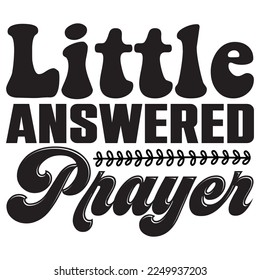 Little Answered Prayer t-shirt design vector file