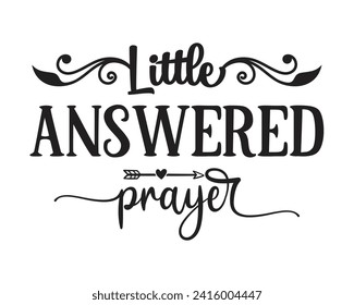Little answered prayer t-shirt design svg