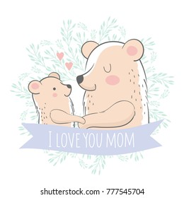 Little bear with mother on a floral background with an inscription - I love you mom. Vector illustration.