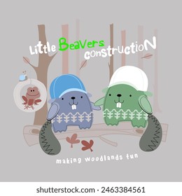 Little beavers construction typography slogan for t shirt printing, tee graphic design, vector illustration.