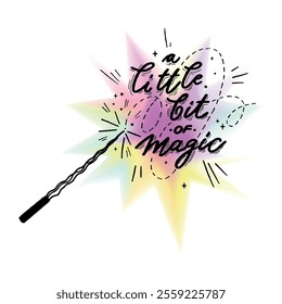 A little bit of magic. Vector hand drawn black and white magic wand and lettering with gradient star on white background