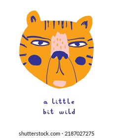 A Little Bit Wild. Funny Vector Illustration With Yellow-Blue Tiger On A White Background. Simple Infantile Style Print With Funny Hand Drawn Tiger Head Ideal For Card, Poster, Wall Art.