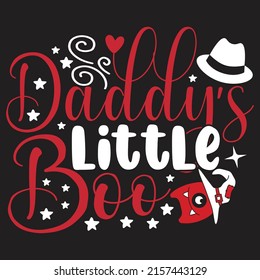 Daddy’s little Boo - Dad, Daddy, Papa - Happy Father's Day T-shirt And SVG Design, Vector EPS File, can you download.