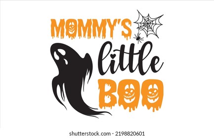 Mommy’s little boo - Halloween T shirt Design, Modern calligraphy, Cut Files for Cricut Svg, Illustration for prints on bags, posters