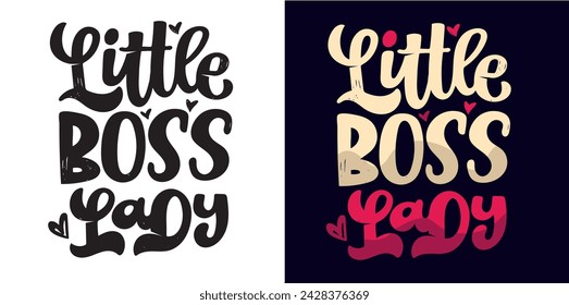 Little Boss lady. Lettering quote postcard. 100% vector file