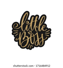 Little Boss vector golden glitter Hand lettering quote with queen crown. Sparkle, glow design for baby clothes, t-shirt print, birthday party decoration, nursery poster, baby shower.