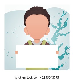 A little boy is holding a blank poster in his hands. Place for text. Cartoon style. Vector illustration