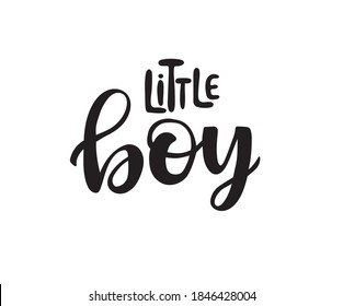 Little boy logo quote. Baby shower hand drawn modern brush calligraphy phrase. Simple vector text for cards, invitations, prints, posters.