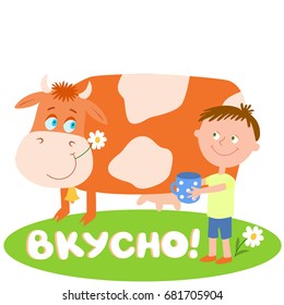 Little boy and red cow look at each other. Boy stand near the cow and hold big blue cup. Cow holds a flower in its mouth. Inscription in Russian is translated as delicious or yummy.