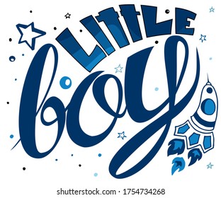 Little boy text vector illustration for boys clothes. Kids badge, icon lettering. T-shirt design, card, banner template. Blue, stars and dots background. Rocket spaceship shuttle starting to space