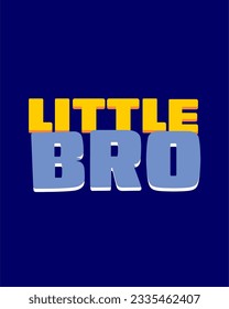 Little Bro wording vector , for kids and other print