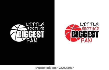 little brother biggest fan Basketball Quote T shirt design, typography