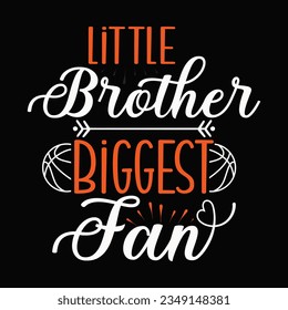little brother biggest fan, Basketball SVG t-shirt design ,basketball T Shirt Design SVG Graphic
 svg