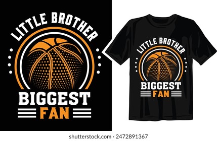 Little Brother Biggest Fan
 - Basketball t shirt design Template .Can be used for printable souvenirs ( t-shirt, magnet, mug, cup).
