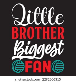 Little Brother Biggest Fan 
T-shirt Design Vector File

