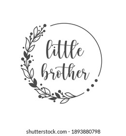 Little brother slogan inscription. Vector Baby quotes. Illustration for prints on t-shirts and bags, posters, cards. Isolated on white background. Motivational and inspirational phrase.