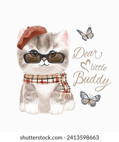 little buddy slogan with cute kitten in sunglasses and butterflies hand drawn vector illustration