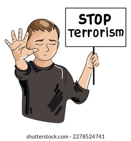 Little child boy with a banner, a poster in his hand with the inscription Stop Terrorism and a raised palm showing a stop gesture vector illustration on a white background.NO terrorism concept poster