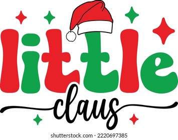 Little Claus. Christmas T-Shirt Design, Posters, Greeting Cards, Textiles, and Sticker Vector Illustration