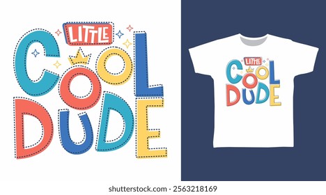 Little cool dude typography hand drawn, vector ready for print on t-shirt and other uses