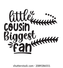little cousin biggest fan logo inspirational quotes typography lettering design