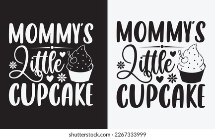 Mommy’s little cupcake - mother's day svg t-shirt design.  Hand Drawn Lettering Phrases, With a girl and flying pink paper hearts. Symbol of love on white background.  Eps 10. svg