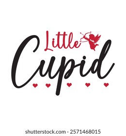 Little Cupid Typography T-Shirt Design Vector, Valentine gift, Valetines Day Typography Shirt, Valentine’s Day Digital Design, Happy valentines day
