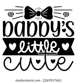 Daddy’s Little Cute - Papa Papa T-Shirt und SVG Design. Fröhlicher Vatertag, Motivationsgeistige SVG zitiert T Shirt Design, Vektor EPS Bearbeitbare Dateien.