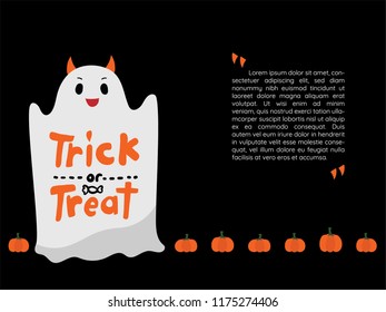 Little cute smiling ghost character with orange hand written font "Trick or Treat" and line of mini pumpkins on the black background with copy space.  For Halloween festival.