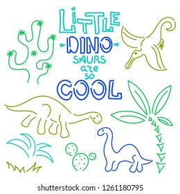 "Little dinosaurs are so cool" - text. Cute vector dinosaurs isolated on white background. Palm tree, cactus,