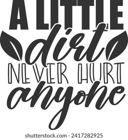 A Little Dirt Never Hurt Anyone - Gardening Illustration