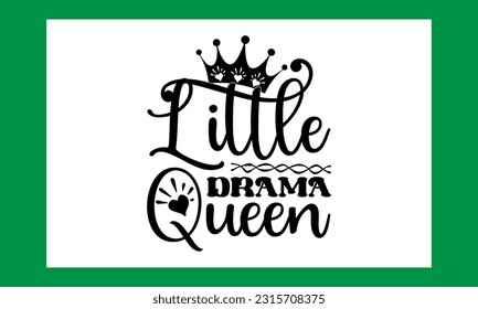 Little Drama Queen T Shirt Love Svg svg