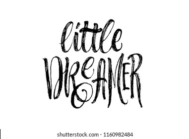 Little dreamer. Hand drawn lettering on black background. Quote for banner. Retro calligraphy. Vintage typography. Hand drawn phrase, woman motivational slogan. Vector illustration. Kids phrase.