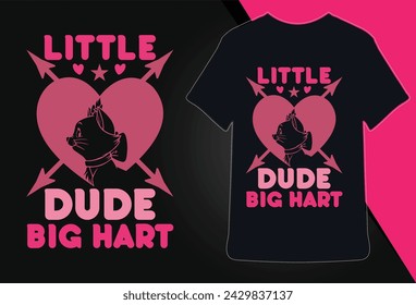 Little Dude Big Hart  T-Shirt Design Vector File